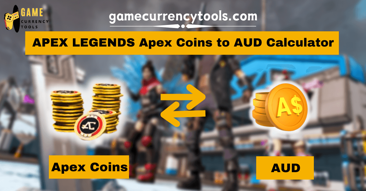 APEX LEGENDS Apex Coins to AUD Calculator