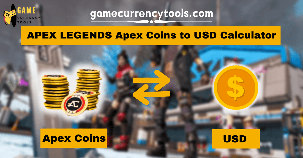 APEX LEGENDS Apex Coins to USD Calculator