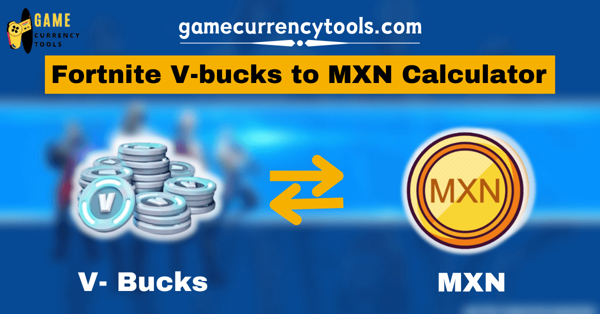 Fortnite V-bucks to MXN Calculator