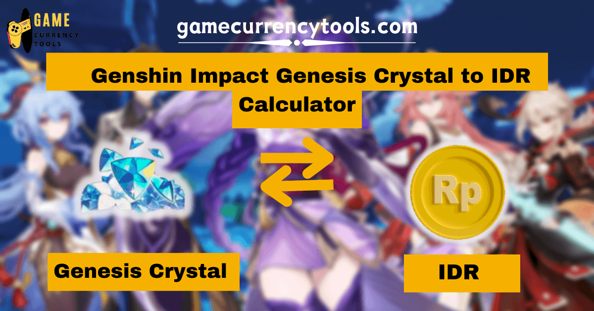 _ Genshin Impact Genesis Crystal to IDR Calculator