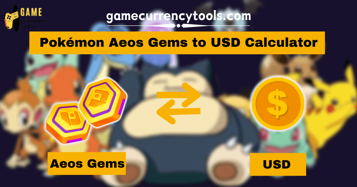Pokémon Aeos Gems to USD Calculator