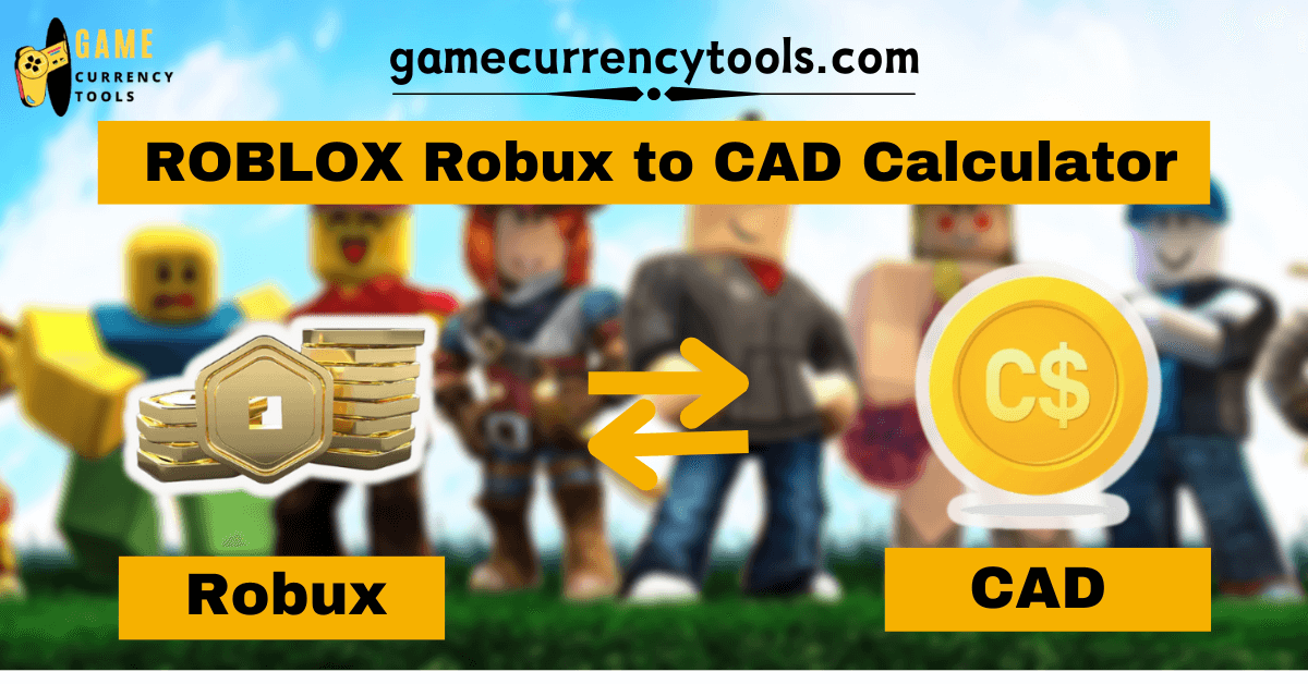 ROBLOX Robux to CAD Calculator