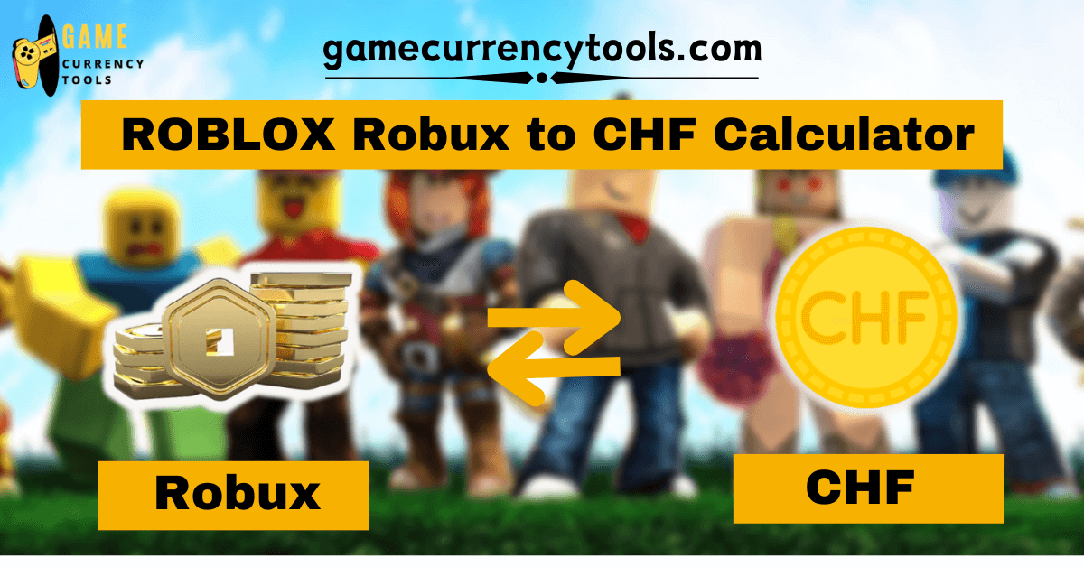 ROBLOX Robux to CHF Calculator