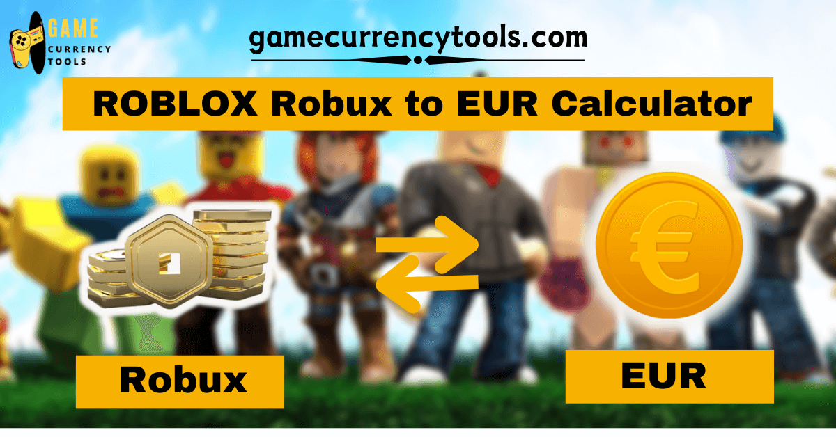 ROBLOX Robux to EUR Calculator