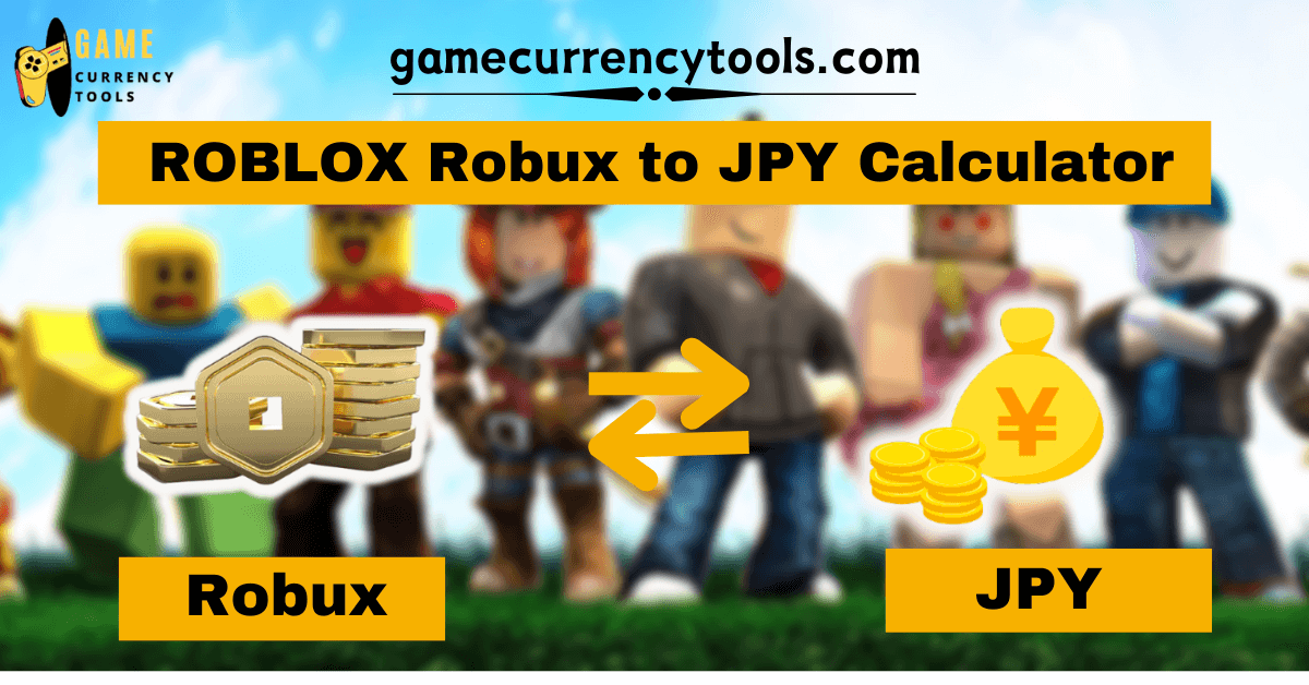 ROBLOX Robux to JPY Calculator