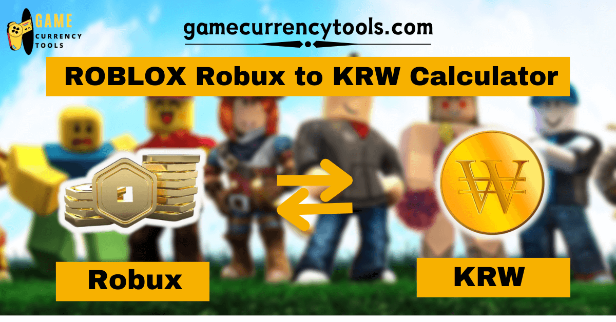 ROBLOX Robux to KRW Calculator