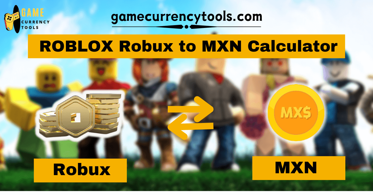 _ROBLOX Robux to MXN Calculator
