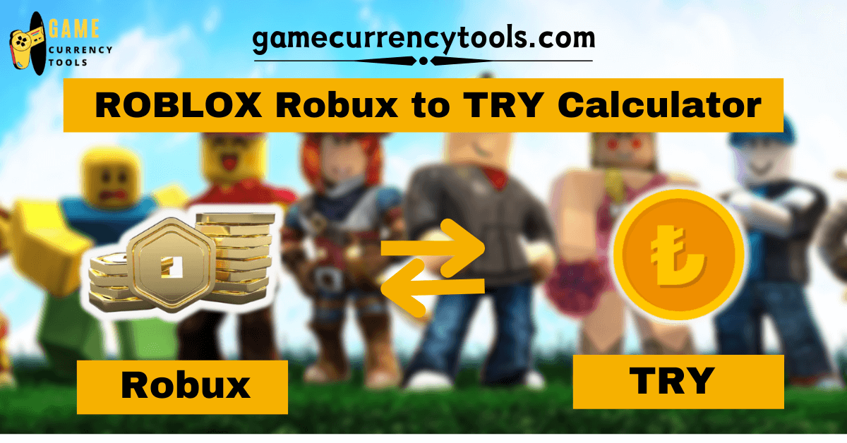 ROBLOX Robux to TRY Calculator