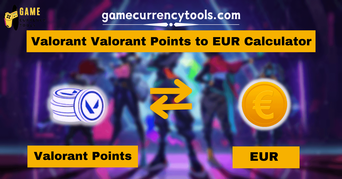 Valorant Valorant Points to EUR Calculator