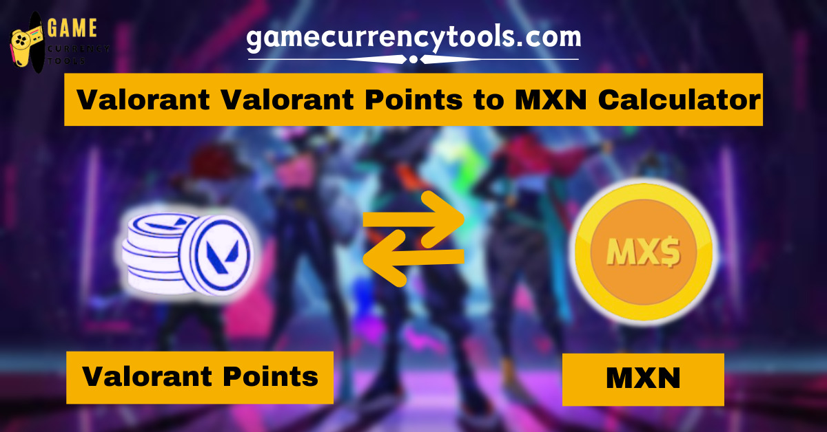 _Valorant Valorant Points to MXN Calculator