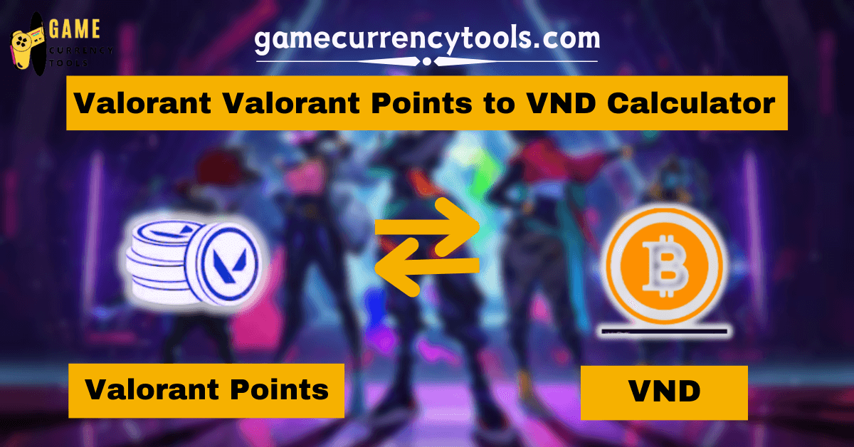 Valorant Valorant Points to VND Calculator