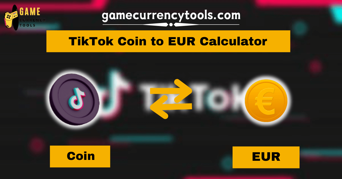 _ TikTok Coin to EUR Calculator