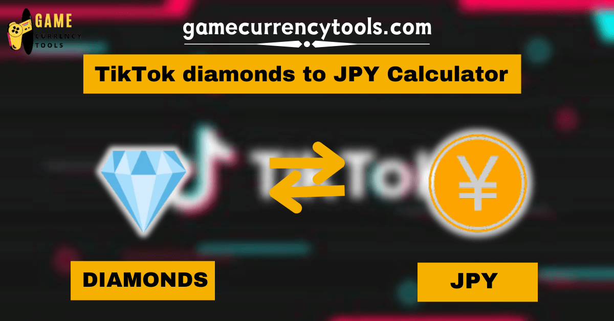 _ TikTok diamonds to JPY Calculator