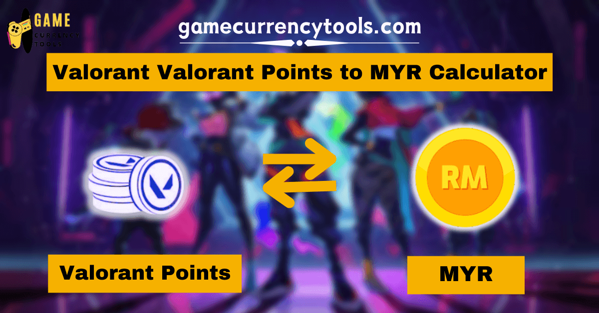 Valorant Valorant Points to MYR Calculator
