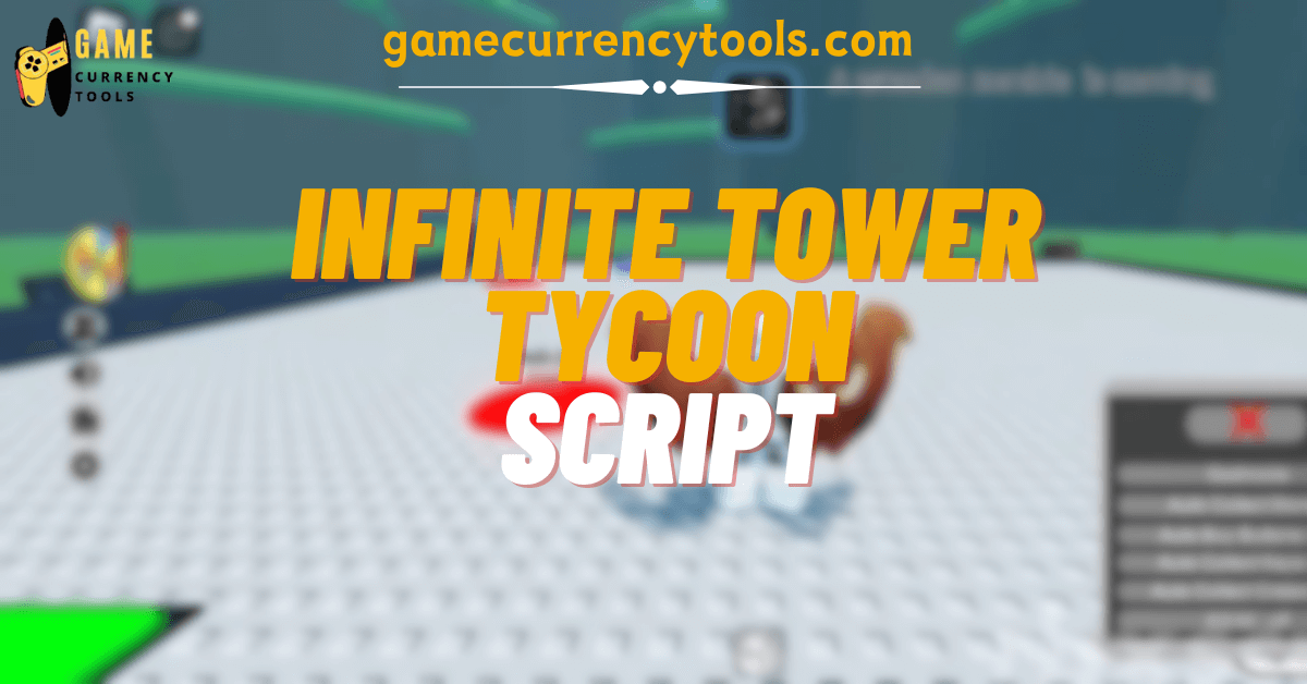Infinite Tower Tycoon Script