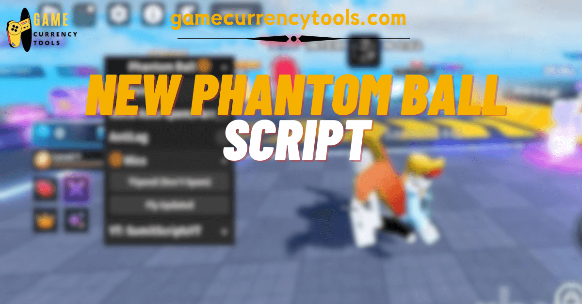 New Phantom Ball Script